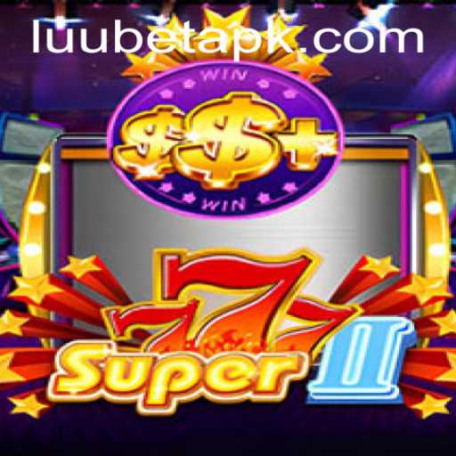 Exploring the Excitement of Super777II Powered by LUUBET